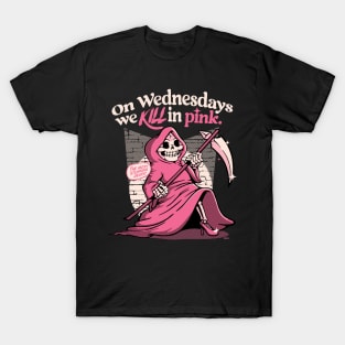 On Wednesdays We KILL In Pink T-Shirt